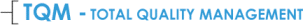 TQM - Total Quality Management